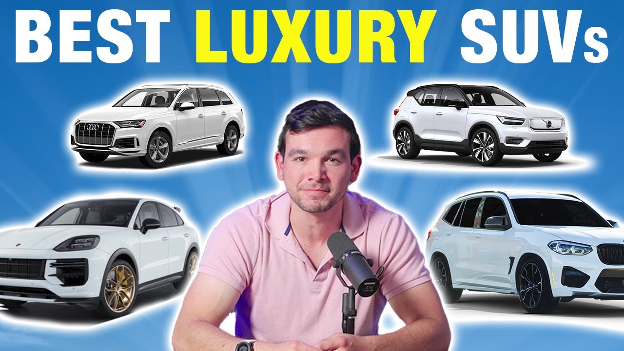Best Luxury SUVs: Expert Picks for Every Need & Budget