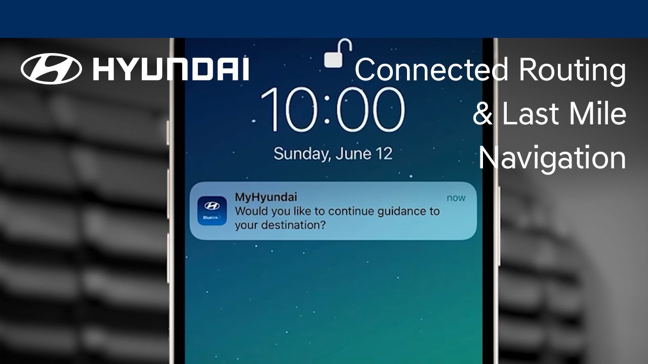 Hyundai Bluelink Navigation: Connected Routing & Last Mile Guide