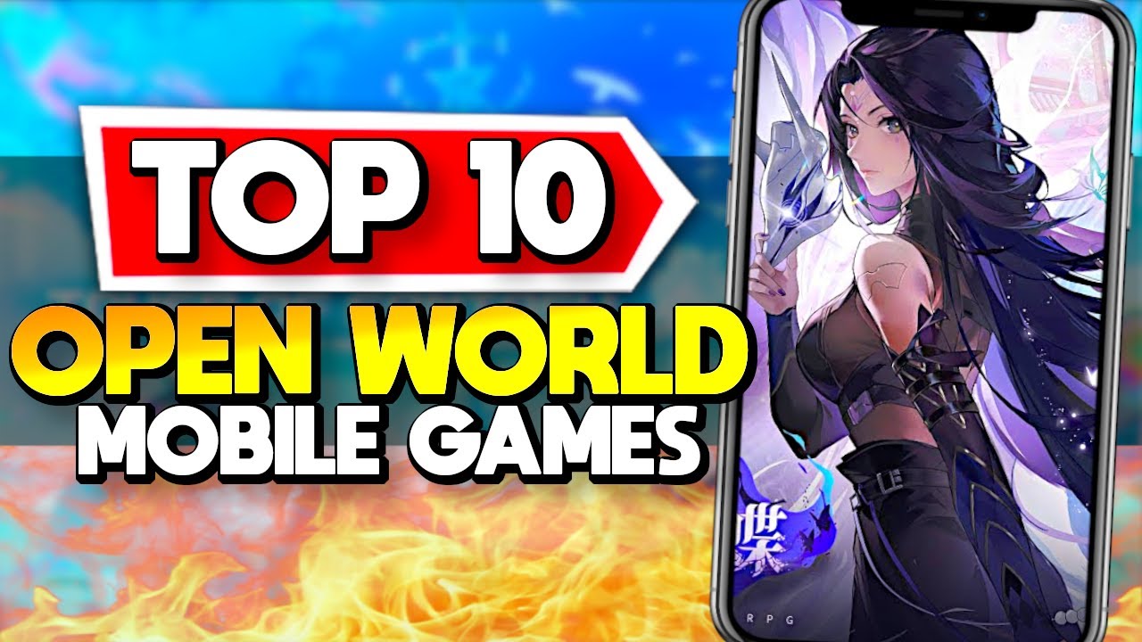 Top 10 Open World Mobile Games for Immersive Play