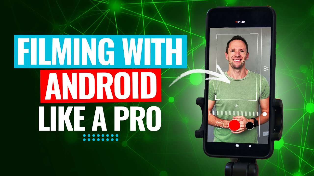 Ultimate Android Video Guide: Pro Shots on Smartphone