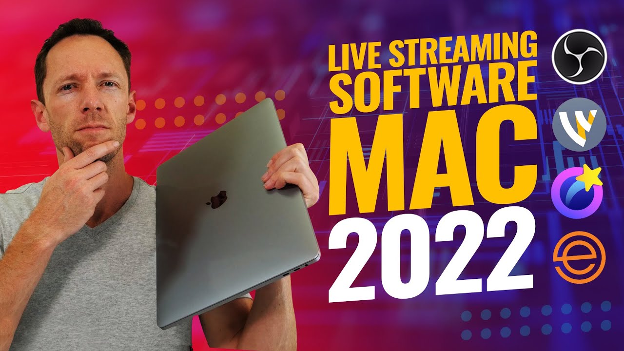 Best Mac Livestreaming Software 2022: Top Picks Tested