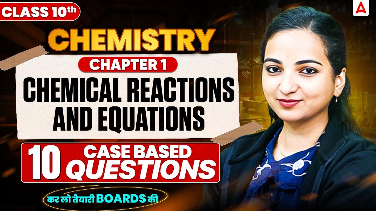Master CBSE Class 10 Chemical Reactions: 10 Case-Based Questions Solved