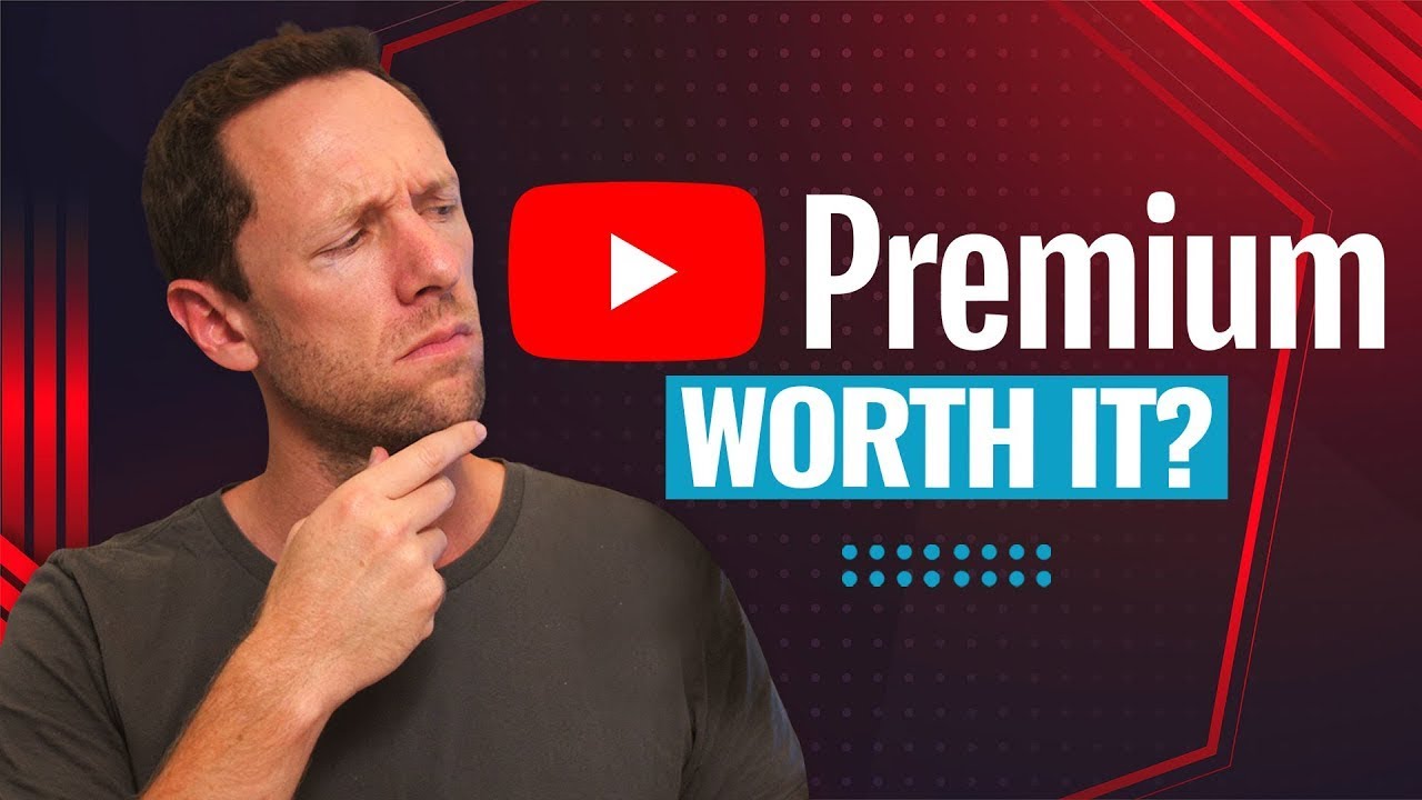 YouTube Premium: Is It Worth the Cost? Benefits Analyzed