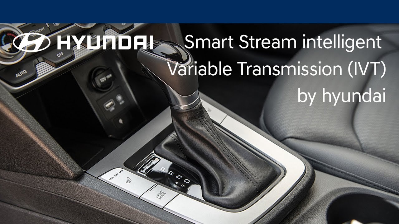 title：Hyundai Smart Stream IVT: Benefits & How It Works