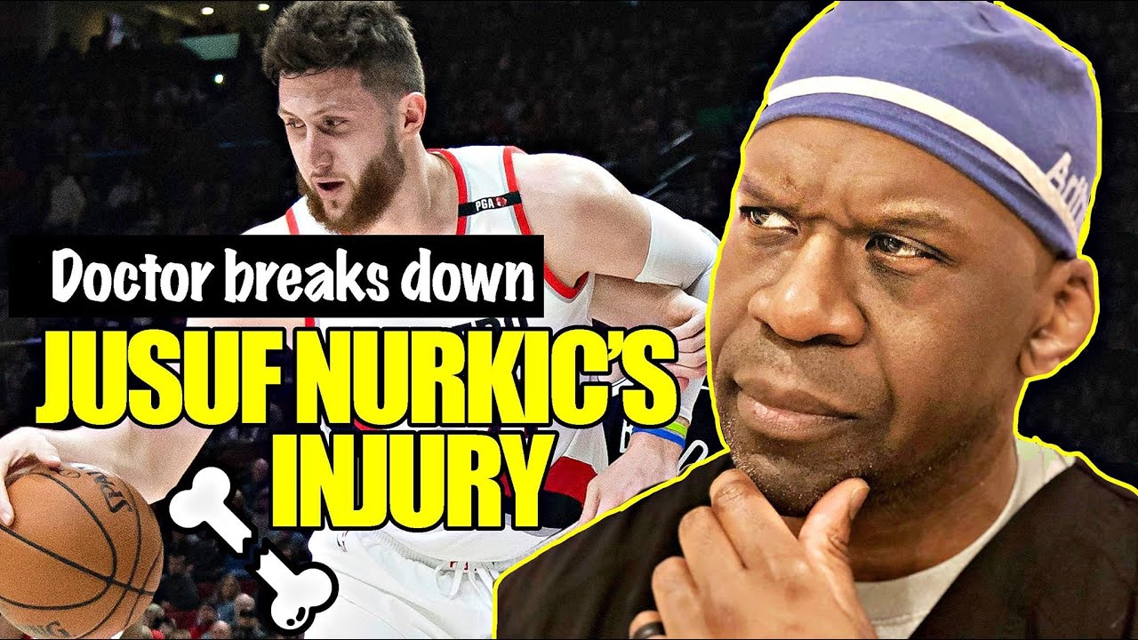 Jusuf Nurkic Leg Injury: Expert Analysis of Open Fracture & Recovery Timeline