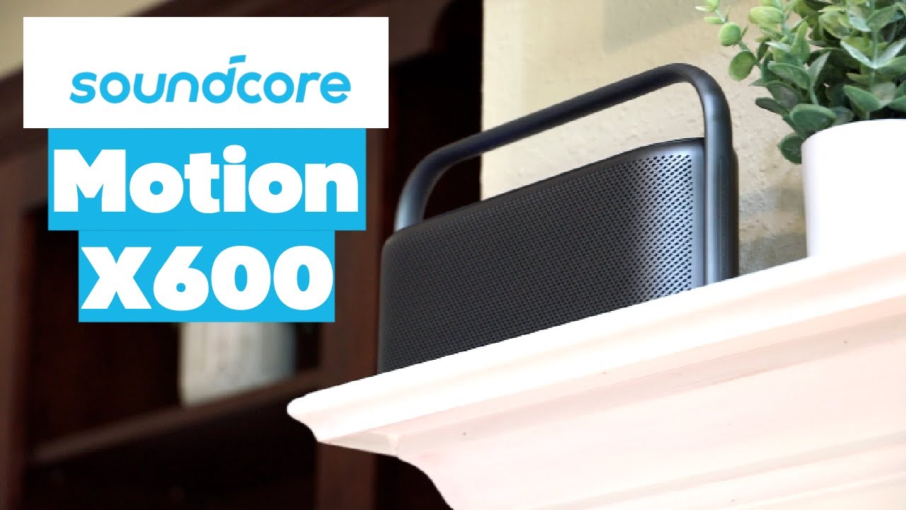 Soundcore Motion X600 Review: Spatial Audio Unleashed