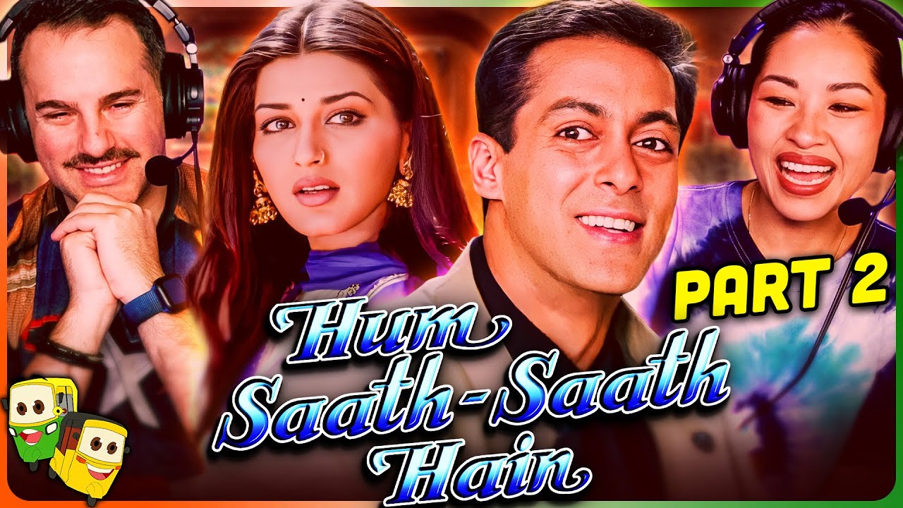 Hum Saath Saath Hain Part 2: YouTube Reactors Break Down Bollywood Magic