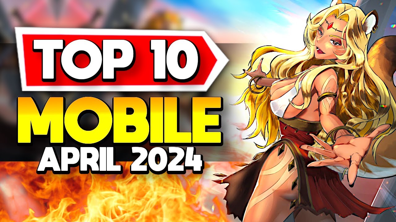 Top Mobile Games to Play in April 2024