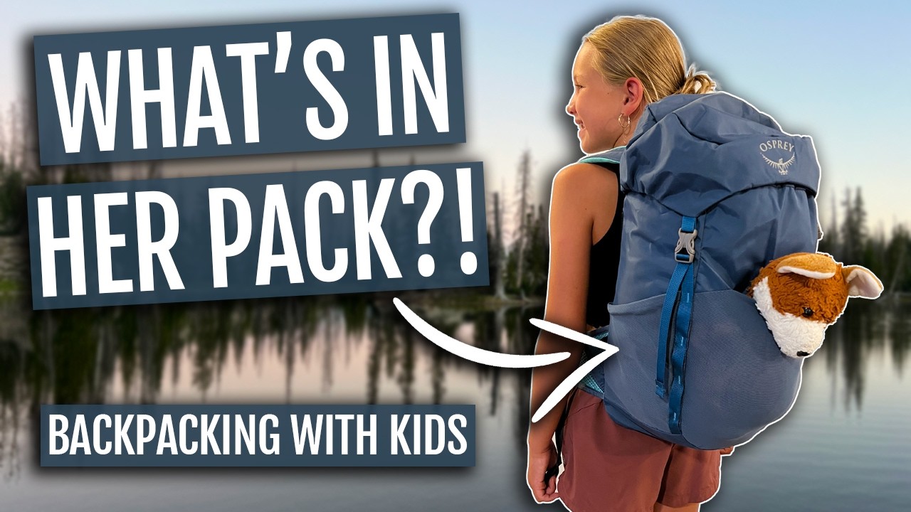 Essential Kids Backpacking Gear Guide & Packing Tips