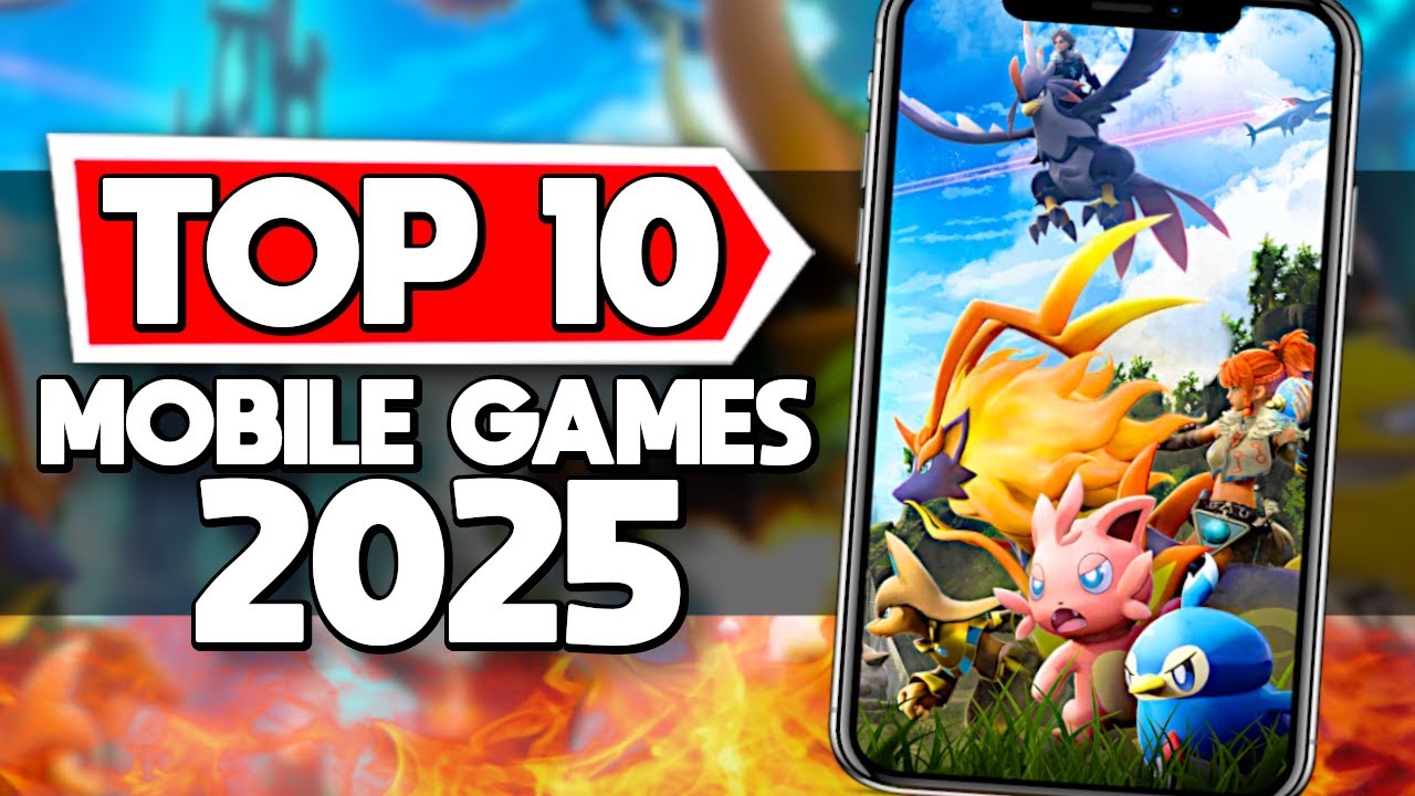 Top 10 Mobile Games of 2025: Must-Play Releases