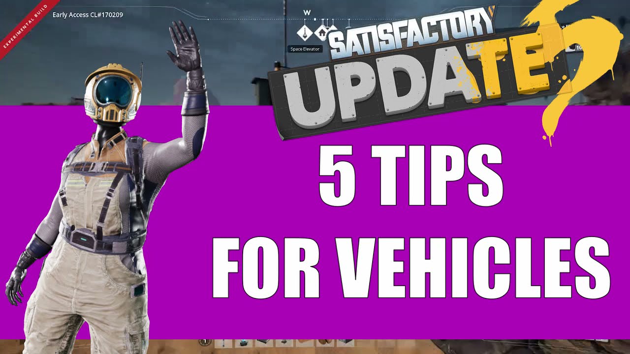 5 Essential Vehicle Tips for Satisfactory Update 5