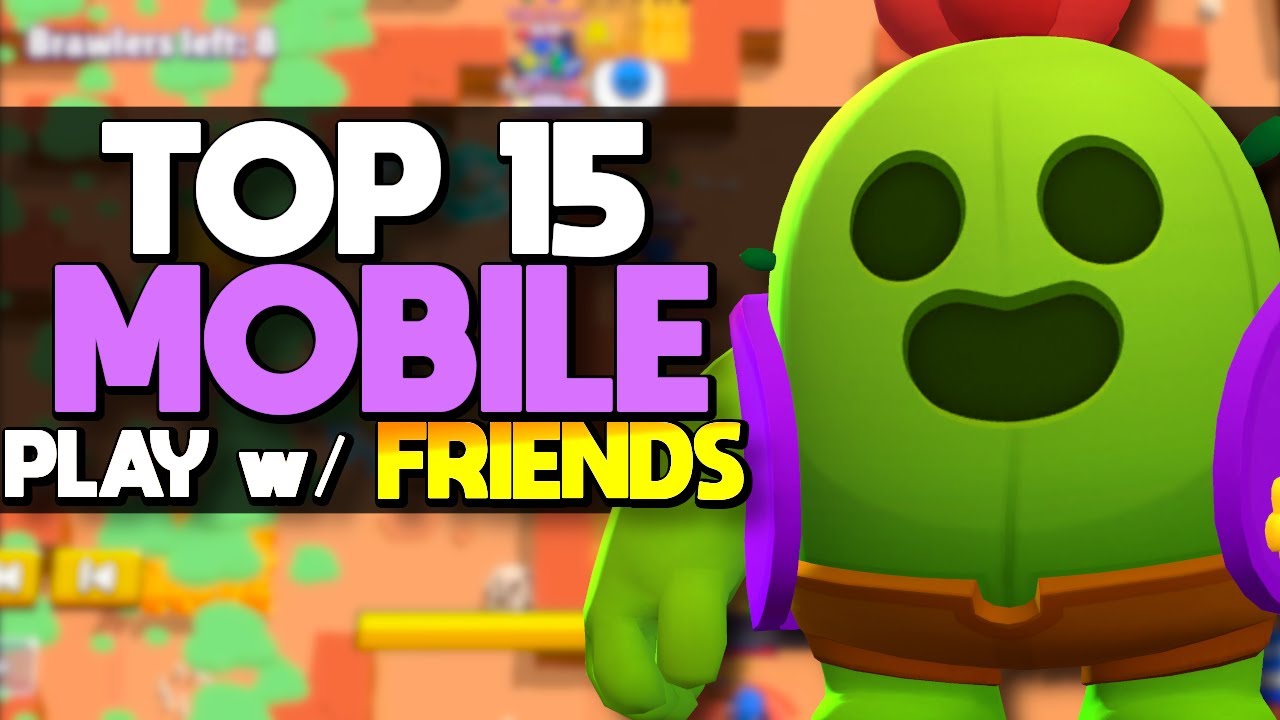 Top 15 Mobile Games to Play With Friends (2024 Picks)