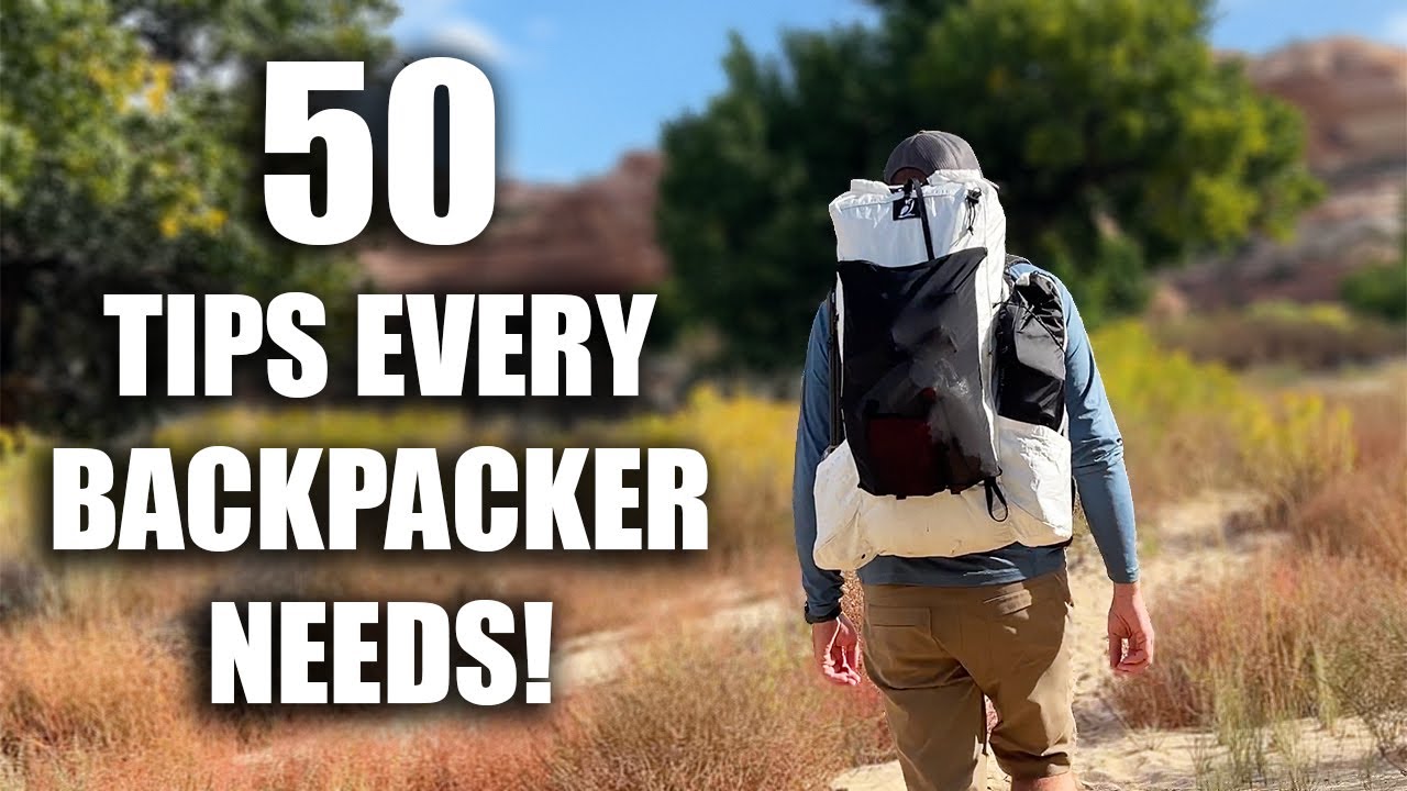50 Essential Backpacking Tips for Comfort & Safety