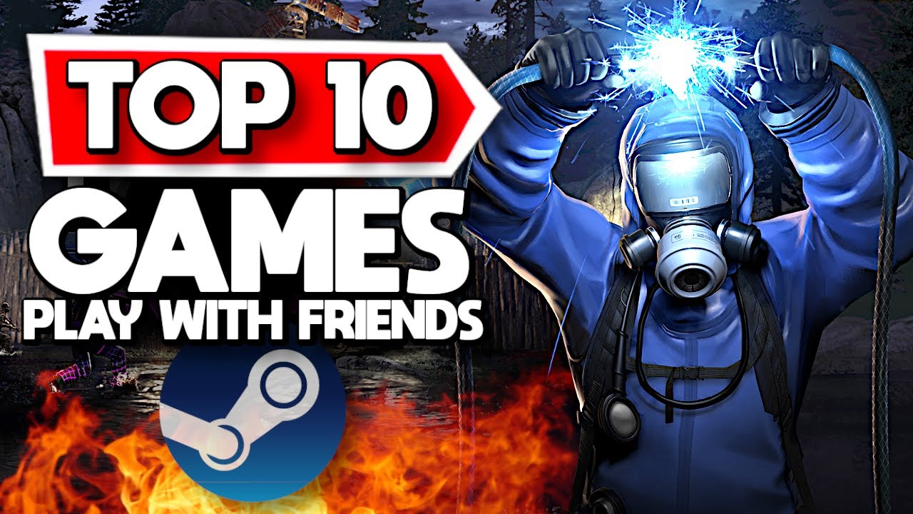 Top 12 Steam Games to Play With Friends Right Now