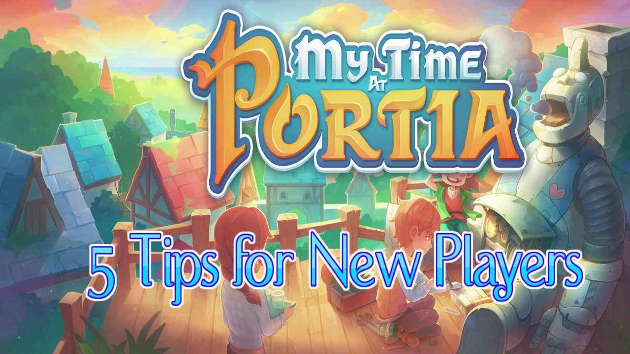 5 Essential My Time at Portia Tips for New Players (Early Access)