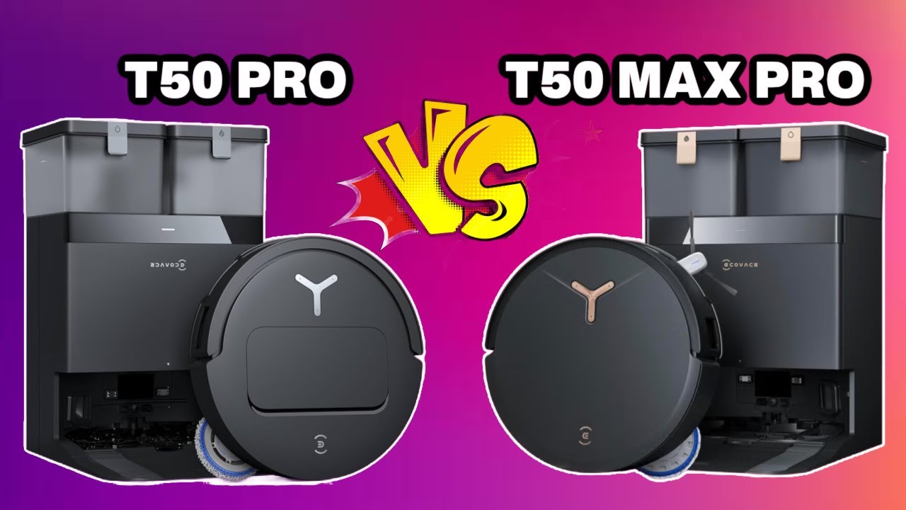 Ecovacs T50 Pro vs Max Pro: Which Robot Vacuum to Buy?
