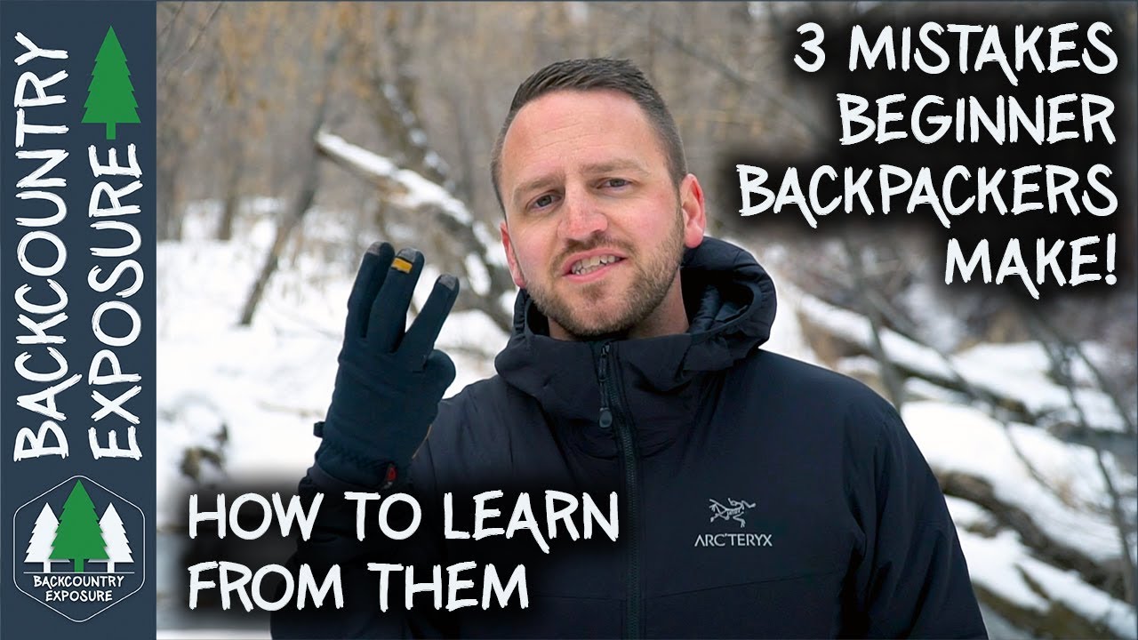 3 Beginner Backpacking Mistakes to Avoid for Better Trips