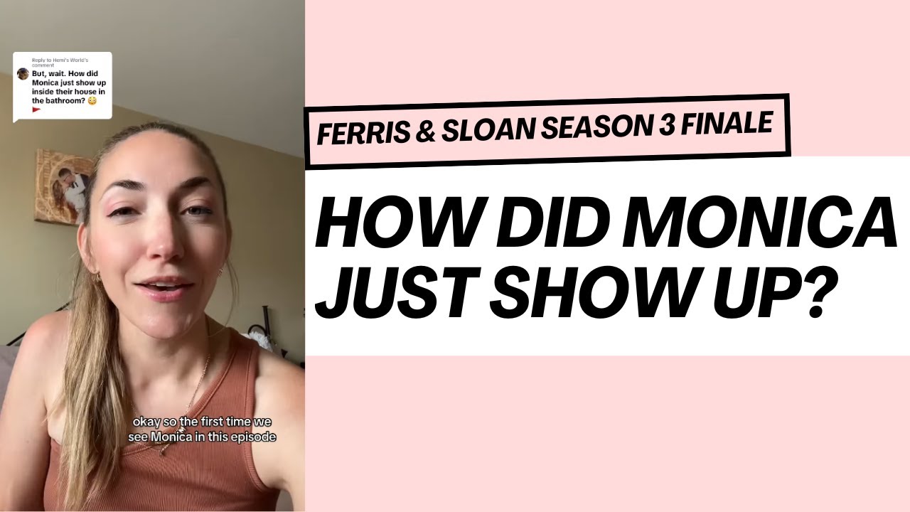Ferris and Sloan Finale Explained: Monica's Appearances & Jenny's Trust