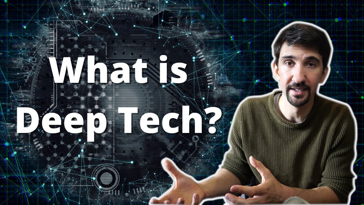 Deep Tech Explained: The Future of Innovation