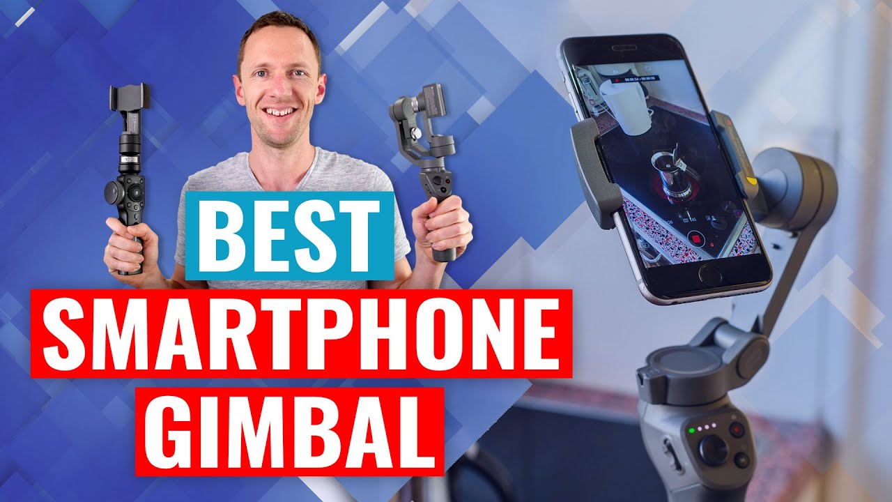 Zhiyun Smooth 4 vs DJI Osmo Mobile 2: Best Smartphone Gimbal 2018