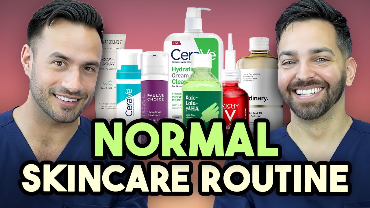 Dermatologist-Approved Normal Skin Care Routine & Product Guide