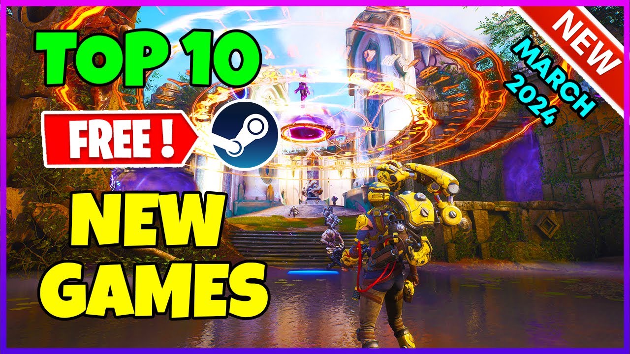 Top 10 Free Games March 2024: New Releases on Steam