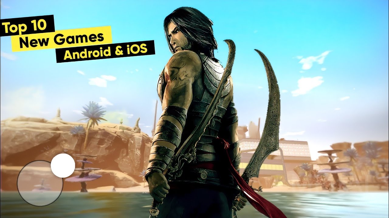 Top 10 Best New Android & iOS Games for 2023