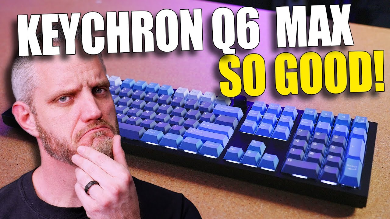 Keychron Q6 Max Review: Premium Build & Customization Value