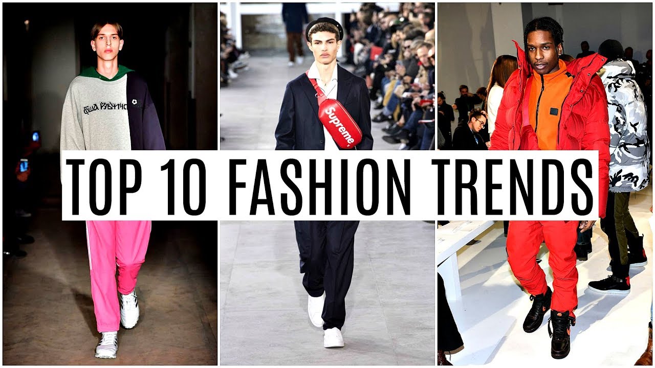 Top 10 Men's Fashion Trends Dominating 2018