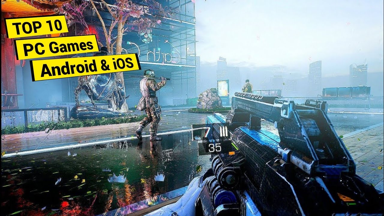 Top 10 PC & Console Games Now on Mobile: Expert Picks & Tips