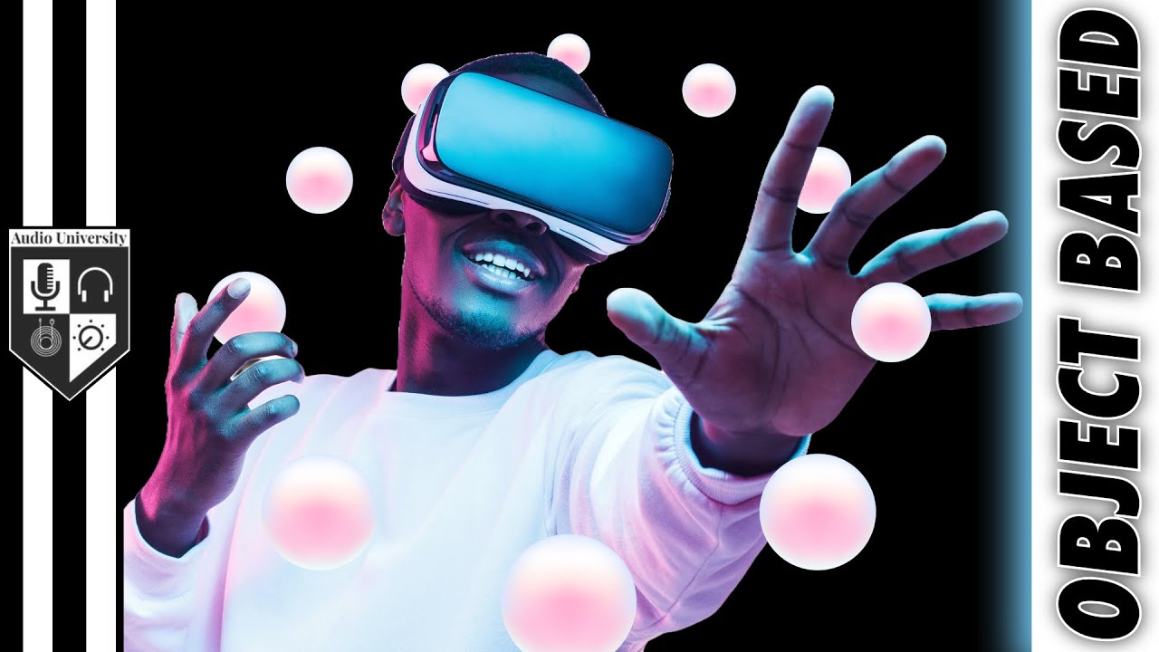 Object-Based Audio Explained: Future of Immersive Sound