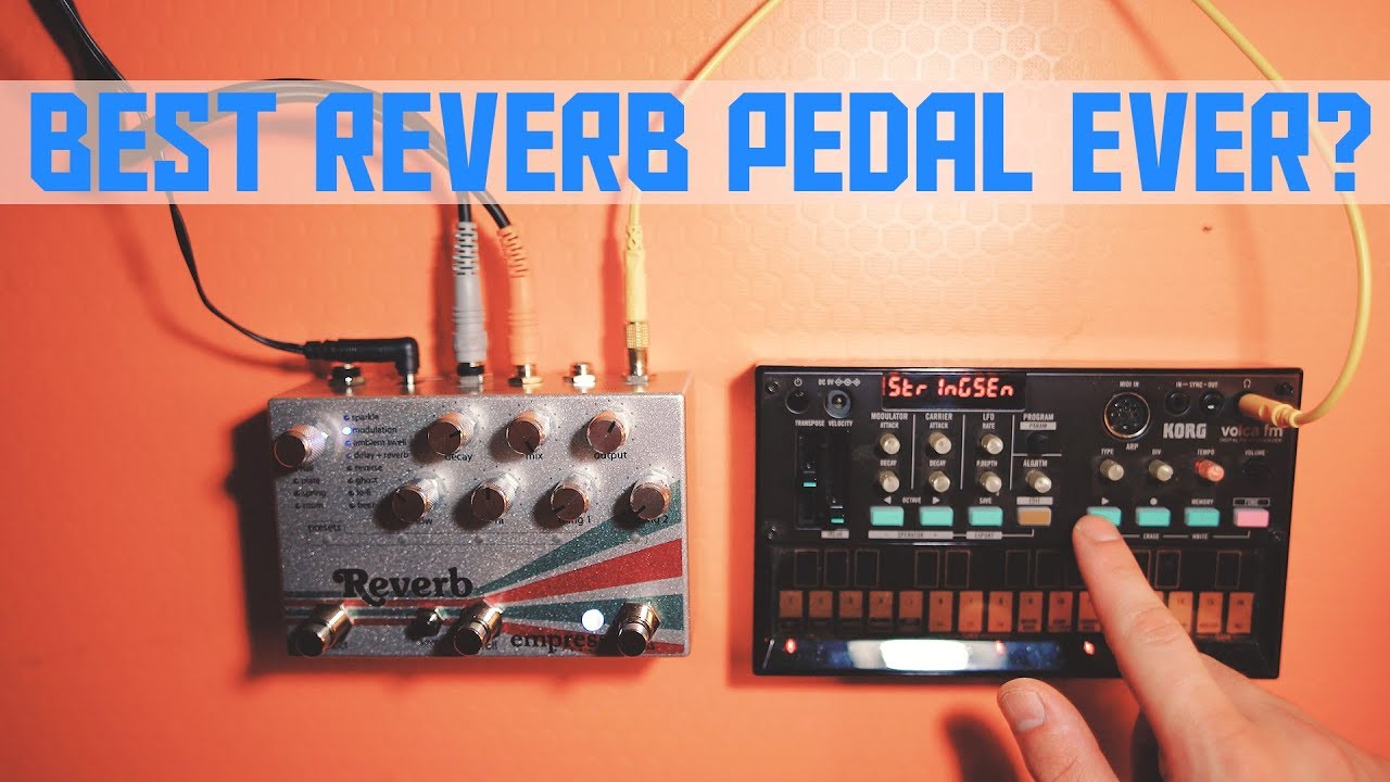 Empress Reverb Review: Why It's the Best Pedal I've Ever Tested