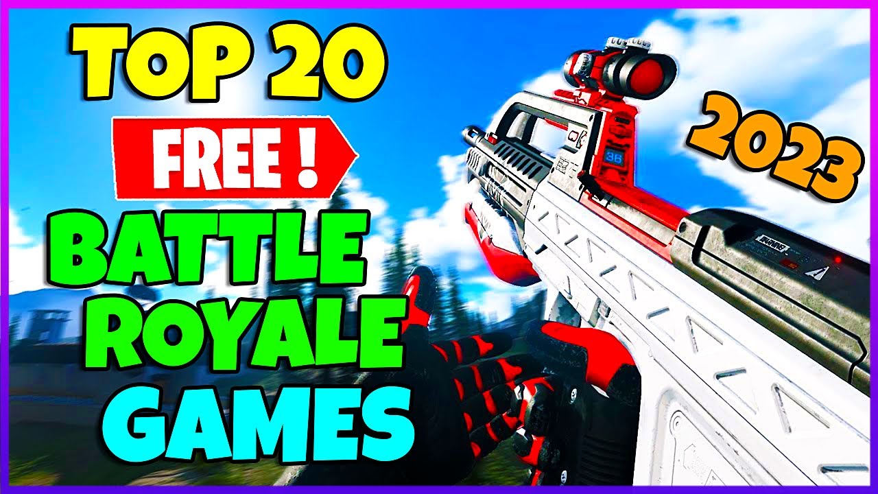 Top 20 Free Battle Royale Games 2023: Expert Gamer Picks