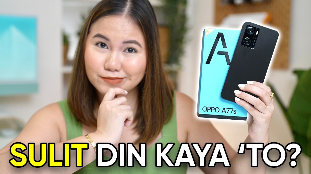 Oppo A77s Review: Worth Buying at 13,999 Pesos?