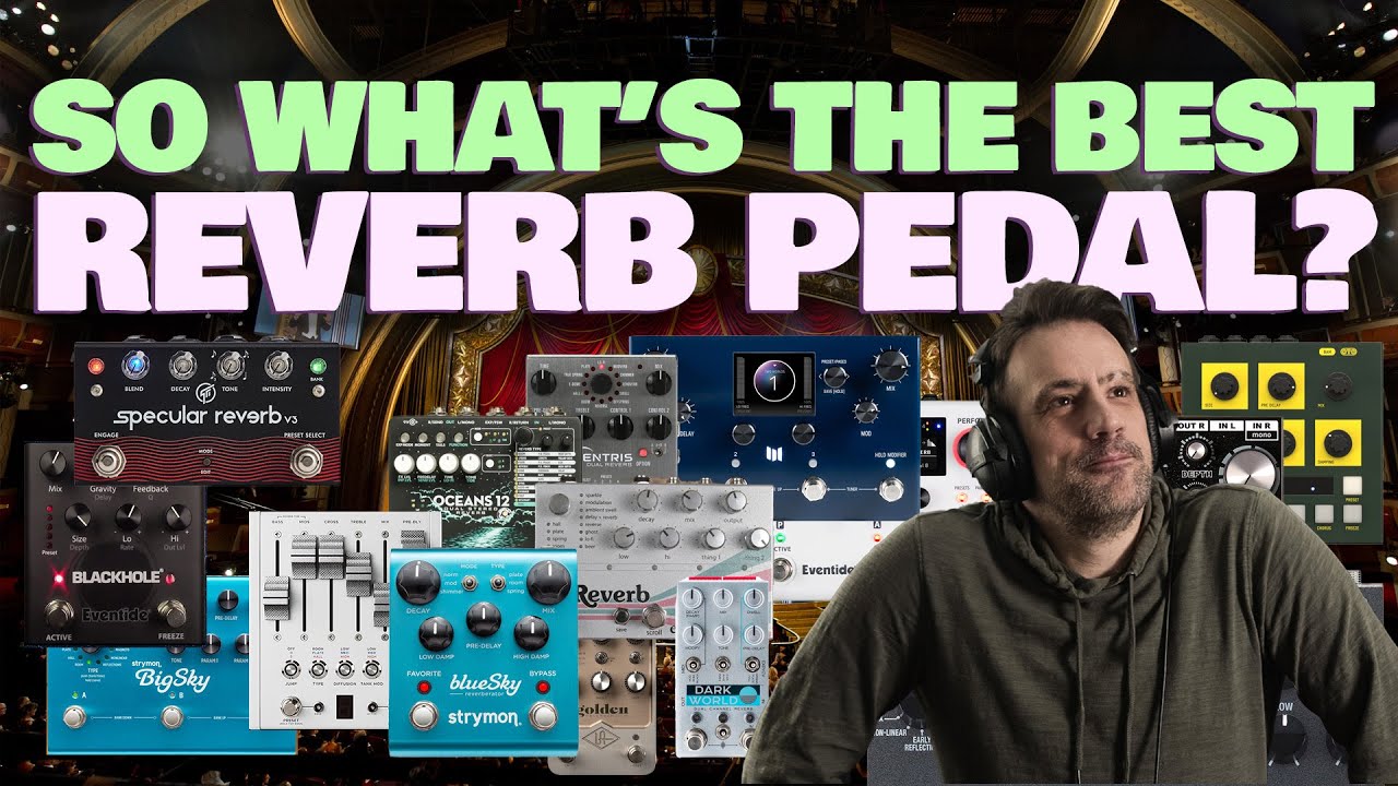 Best Reverb Pedal 2023: Expert Pick & Top Alternatives