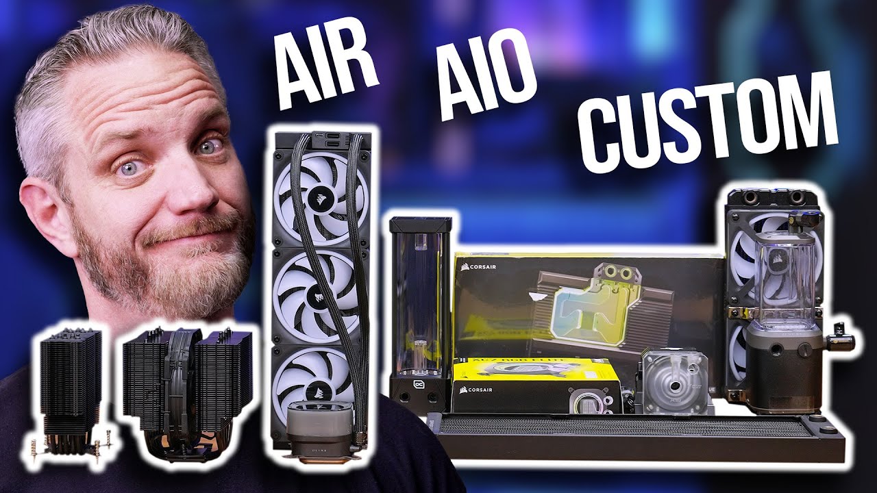Air vs. AIO vs. Custom Loop: CPU Cooler Guide