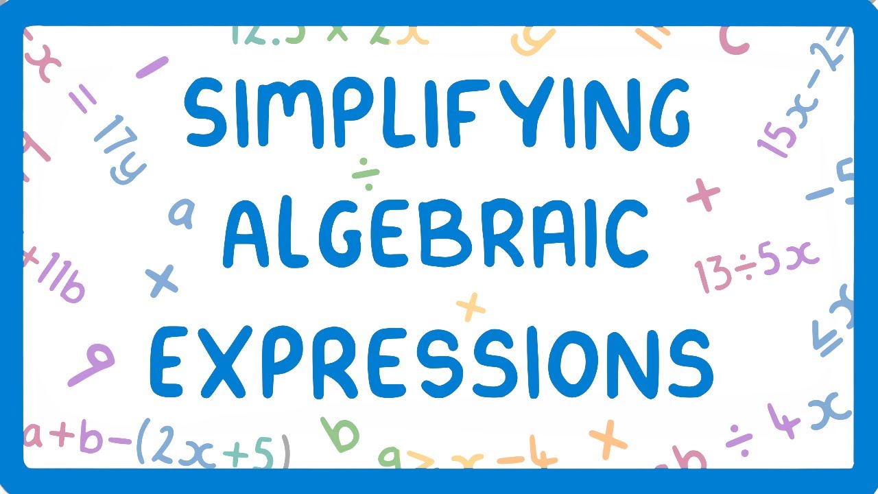 How to Simplify Algebraic Expressions Step by Step
