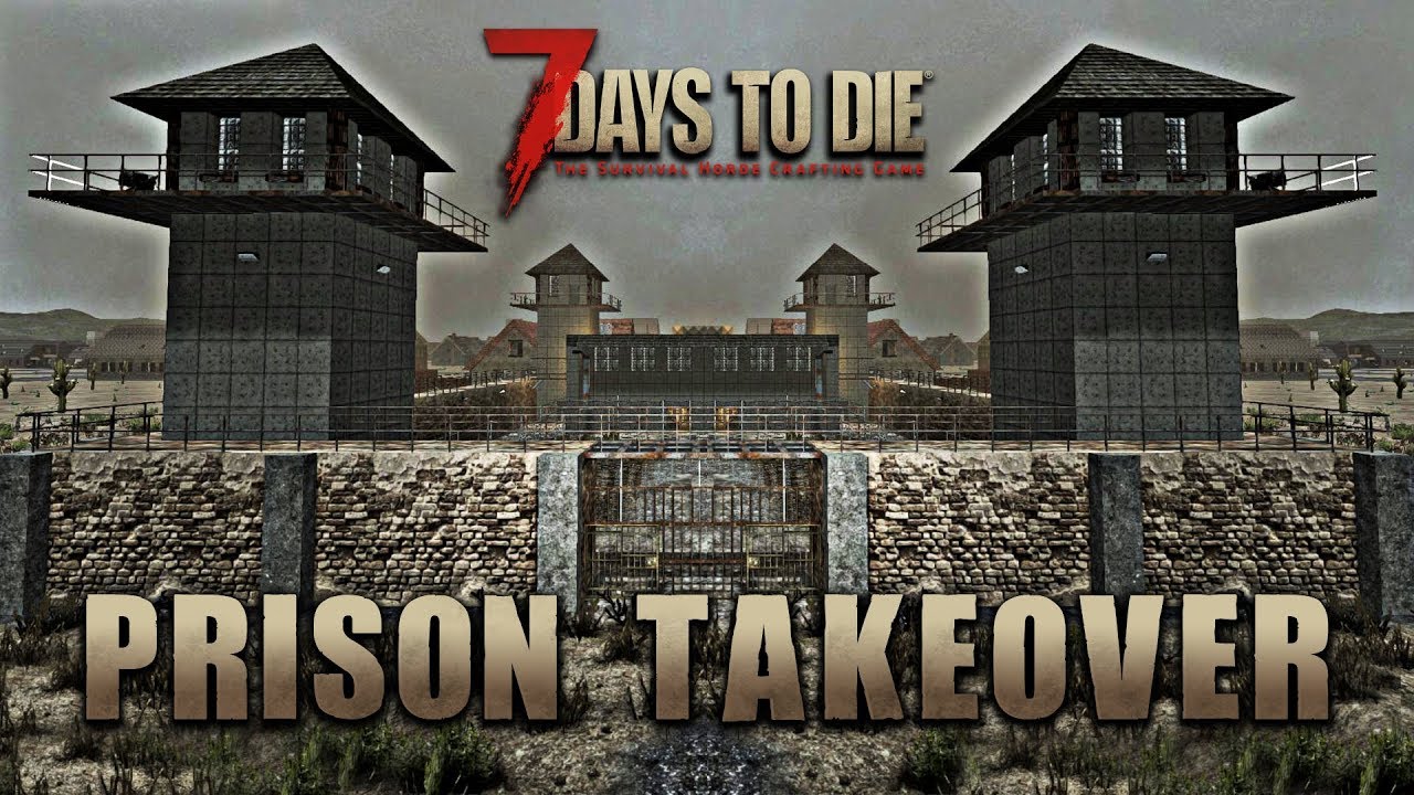 Seven Days to Die Prison Base Guide: Raid Tactics & Fortification