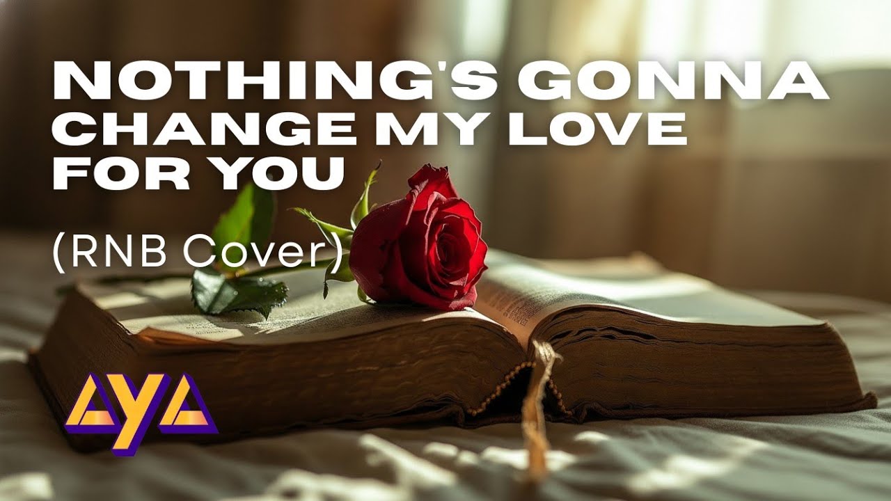 Nothing's Gonna Change My Love For You: Timeless Meaning & Legacy