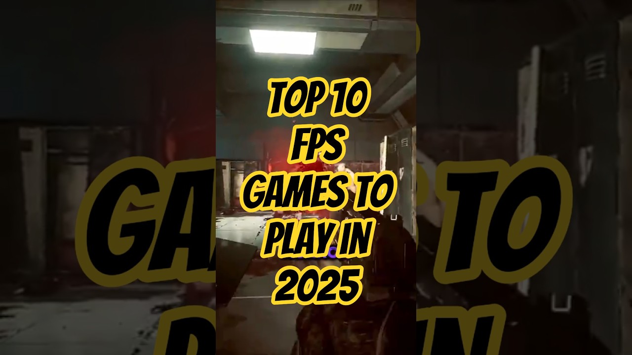 Must-Play FPS Games of 2025: Top 10 Picks