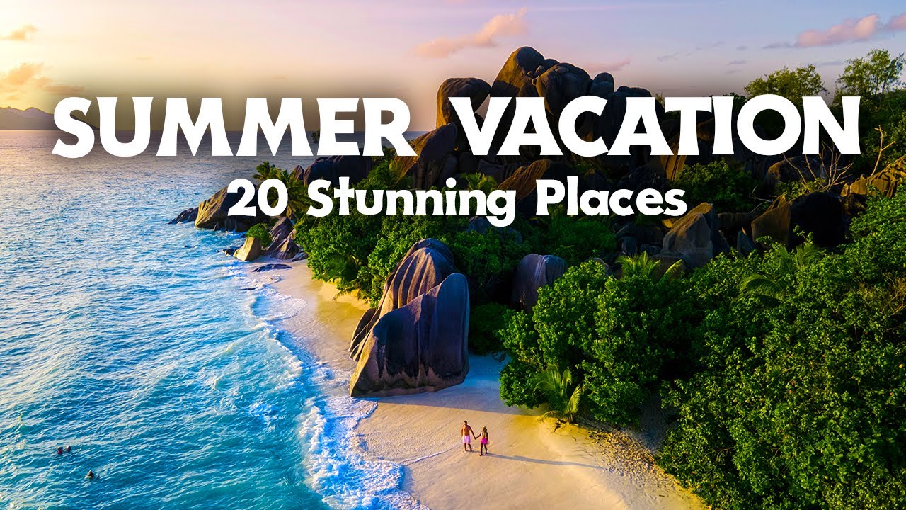 15 Best Summer Destinations for 2024: Expert Travel Guide