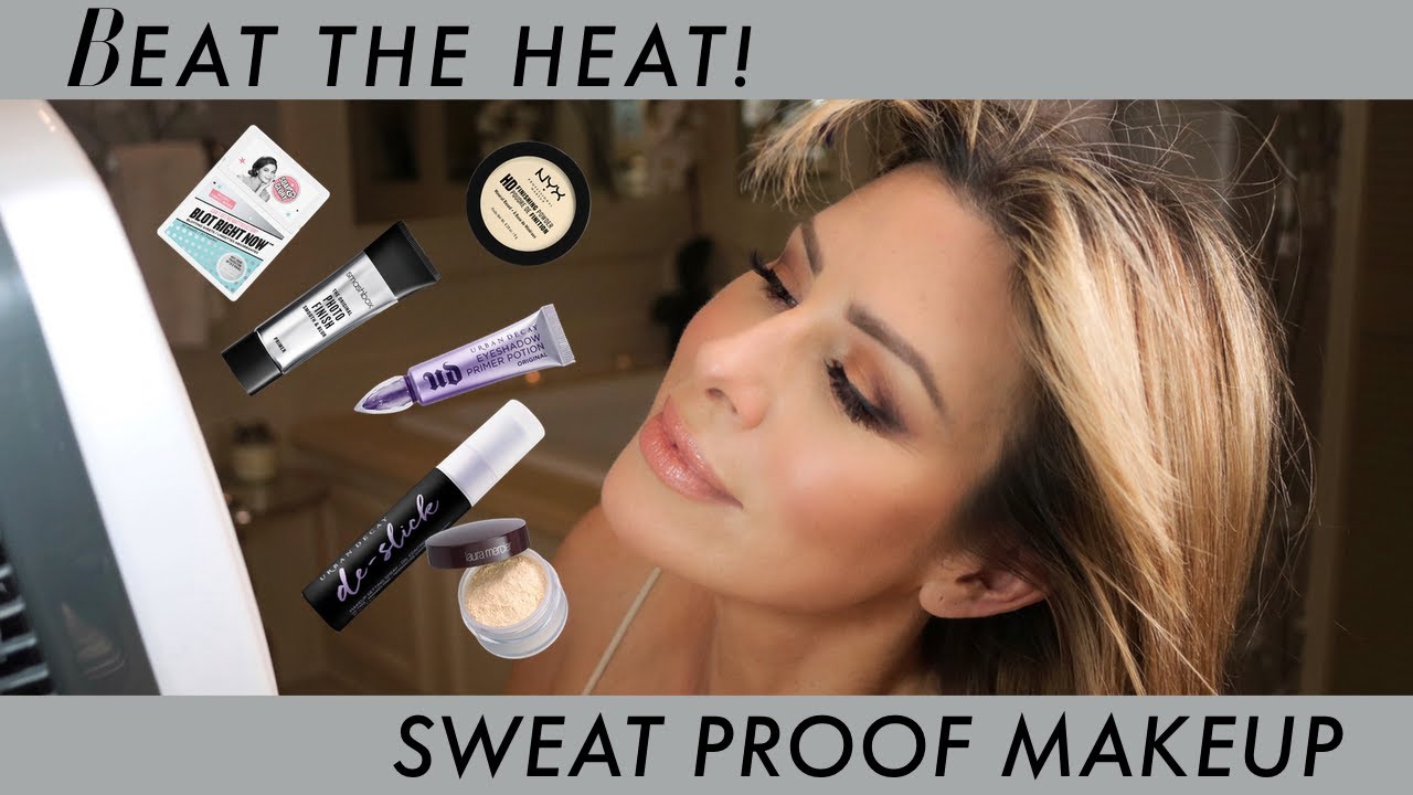 Sweat-Proof Makeup Routine for Extreme Heat