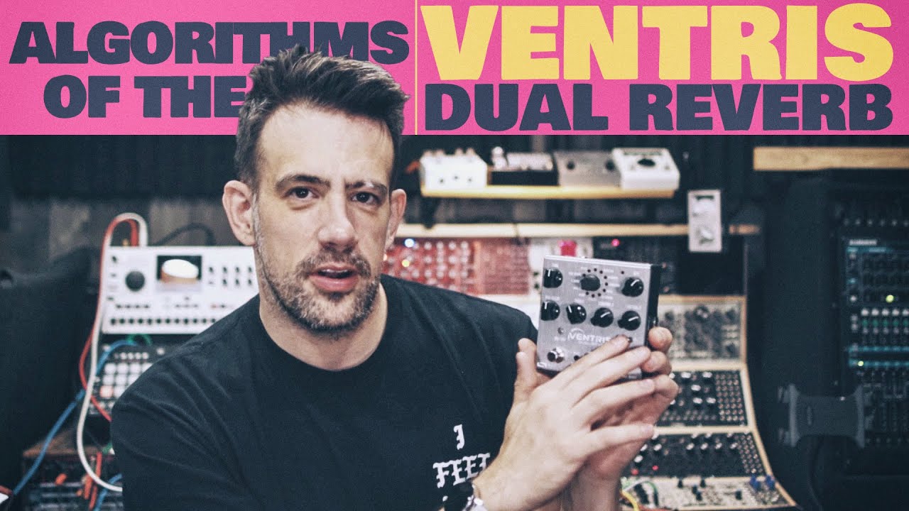 Source Audio Ventris Dual Reverb Review: Experimental Powerhouse