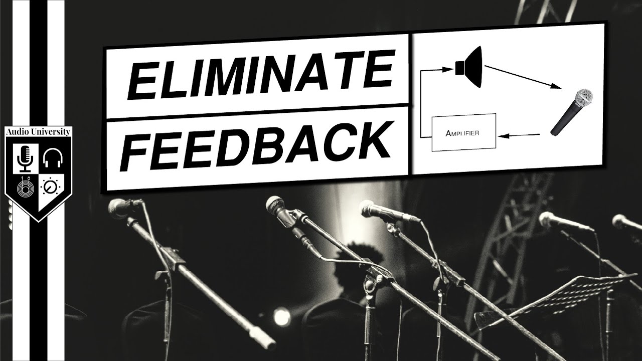 5 Steps to Eliminate Microphone Feedback in Live Sound